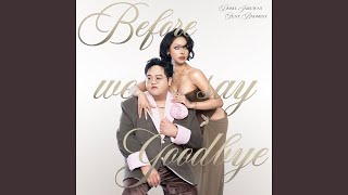 คอร์ดเพลง before we say goodbye (ก่อน) - โดม จารุวัฒน์ ft.BADMIXY